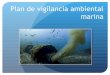 Plan de vigilancia ambiental marina