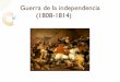 Contexto guerra de la independencia(1808 14)