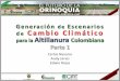 Carlos Navarro - Generacion de Escenarios de CC para la Altillanura Colombiana