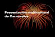 PresentacióN Multicultural De Carnavales