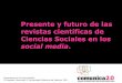 Presente y futuro de las revistas científicas de Ciencias Sociales en los social media