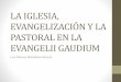 01. la iglesia en la evangelii gaudium   pbro. luis alfonso rebolledo