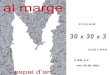 Al Marge. espai d'art. 30x30x3. exposición conmemorativa del primer aniversario