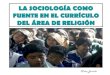 LA SOCIOLOGÍA COMO FUENTE EN EL CURRÍCULO DEL ÁREA DE RELIGIÓN