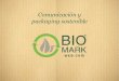 Biomark. Comunicación y packaging sostenible