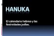 Hanuka. el calendario hebreo y las festividades judias
