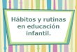Hábitos y rutinas en educación infantil (nuestro)