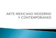 Arte mexicano moderno y contemporaneo 1