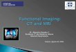 Functional Imaging CT and MRI - Evaluación imagenológica funcional con TAC y/o RNM en patología pulmonar