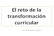 El reto de la transformación curricular