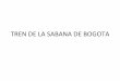 C:\Documents And Settings\Sala309\Escritorio\Tren De La Sabana De Bogota(Tdf)
