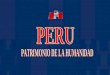 Peru Patrimonio De La Humanidad