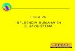 Clase 29; influencia humana en el ecosistema