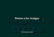 Borges    Poema A Los  Amigos +
