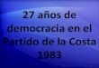 RETORNO DE LA DEMOCRACIA EN EL PARTIDO DE LA COSTA. 1983