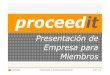 Proceedit 20130205 presentación de empresa para miembros