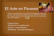 El Arte en Panamá . Proyecto Final de Historia de la Arquitectura 