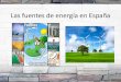 Las fuentes de energía en España