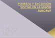 Pobreza y exclusion social en la UE