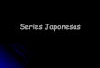 Series Japonesas