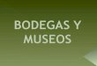 Bodegas Y Museos