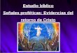 Señales proféticas evidencias del retorno de cristo