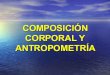 ComposiciÓN Corporal Y AntropometrÍA Jb V08
