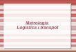 Metrologia, logistica i transport T-3