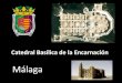 Andalusia - Malaga - Catedral Basilica de la encarnacion - 2010