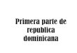 Parte primera de república dominicana
