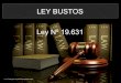 Ley Bustos, Ley Nº. 19.631 (de 1999) Chile