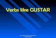 Verbs like gustar