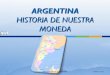 A.historia de la moneda argentina