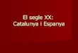 El segle XX a Espanya i Catalunya