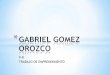 TRABAJO DE EMPRENDIMIENTO GABRIEL GOMEZ OROZCO 9-B