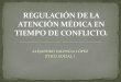 Regulación de la atención médica en tiempo de guerra. expo