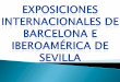 Exposiciones internacionales de barcelona e iberoamérica de sevilla