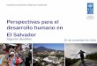 Perspectivas para el desarrollo humano en El Salvador. Algunos desafíos | 2014