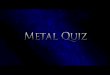 Metal Quiz