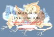 Pedagogía de la integración Roxier