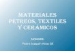 Materiales petreos, textiles y cerámicos