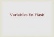 Variables flash
