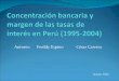 Concentración bancaria y margen de las tasas de interés en perú (1995 2004)