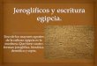 Jeroglíficos y escritura egipcia
