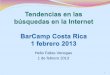 BarCamp CR 2013 - Tendencias en las búsquedas en la internet - Helio Fallas