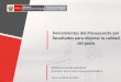 Herramientas del Presupuesto por Resultados para mejorar la calidad del gasto / Rodolfo Acuña Namihas - Ministerio de Economía y Finanzas (Perú)