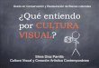 ¿Qué es para mí la cultura visual?