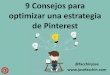 9 Consejos para optimizar una estrategia de Pinterest