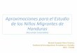 Aproxmicaiones para el estudio de los niños migrantes de honduras