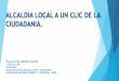 PROPUESTA TIC'S "Alcaldía local a un clic de la ciudadanía"